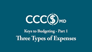 CCCSMD Budgeting Part 1 - Three Major Types of Expenses