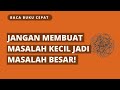 STOP MEMUSINGKAN HAL SEPELE | Jangan Membuat Masalah Kecil Jadi Masalah Besar