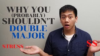 Why You (Probably) Shouldn't Double Major