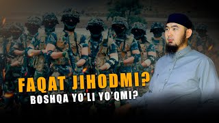 FAQAT JIHODMI? BOSHQA YO'LI YO'QMI? - ABU YUSUF MUHOJIR