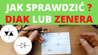 Jak sprawdzić diaka lub diodę Zenera? Schemat i test