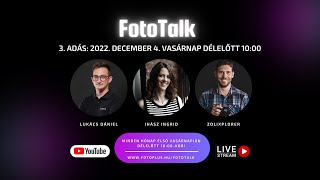 📷🎙 FotoTalk 3. élő adás: Hogyan fejlődjünk a tartalomgyártásban (fotózás, filmkészítés, marketing)?