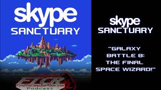 Skype Sanctuary: "Galaxy Battle 8: The Final Space Wizard"