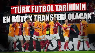 Galatasaraylı yıldız için dev iddia! 'Türk futbol tarihinin en büyük transferi olacak'