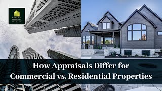 How Appraisals Differ for Commercial vs Residential Properties