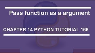 Pass function as argument : Python tutorial 166