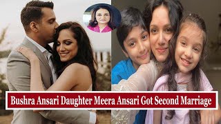 Bushra Ansari Daughter Meera Ansari Got Second Marriage