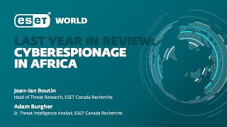 ESET World - Last year in review: #Cyberespionage in Africa