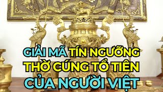 Giải Mã Tín Ngưỡng Thờ Cúng Tổ Tiên Của Người Việt. Đỉnh đồng cattut