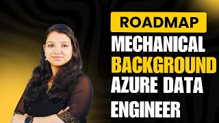 How I Made The Switch! Transforming From Mechanical Engineer To Azure Data Engineer