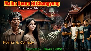 Manipuri Horror, Comedy Story “MAIBA SOURAGI CHANGYENG” || Manipuri Horror Story || NBS Collection