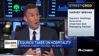 Equinox executive chairman Harvey Spevak on the company's first hotel