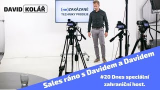 #20 SALES RÁNO S Davidem a Davidem - Dnes speciální zahraniční host.