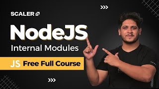 NodeJS Internal Modules | file systems, path, child processes | Free Tutorial | SCALER