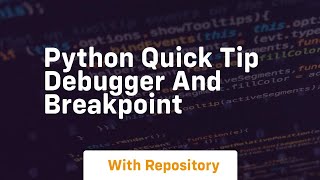 python quick tip debugger and breakpoint