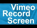 How to Record Screen with Vimeo for Free