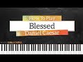 How To Play Blessed By Daniel Caesar On Piano - Piano Tutorial