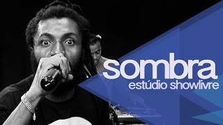 Sombra no Estúdio Showlivre - apresentação na íntegra