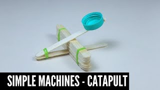 Simple Machines - Catapult | ThinkTac