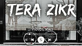 Tera Zikr Slowed+Reverb Darshan Raval Lofi Bollywood Lofi Song | 7V