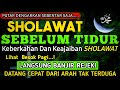 PUTAR SEBELUM TIDUR❗️SHOLAWAT JIBRIL PENGHANTAR TIDUR ,PENENANG HATI,PIKIRAN,PEMBAWA REJEKI