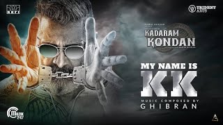 Kadaram Kondan - My Name Is KK | Vikram | Ghibran | Rajesh M Selva | RKFI