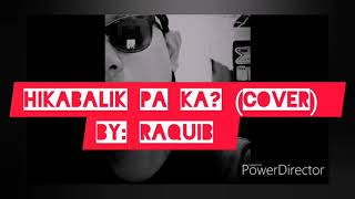 Tausug song 🎵Hikabalik pa ka? (COVER) 🎵by: Raquib