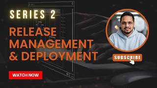 S2 Ep 1: Release Management & Deployment