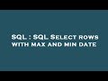 SQL : SQL Select rows with max and min date