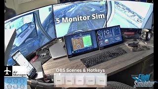 MSFS2020 5 Monitor Sim - Test Flying My New OBS Scenes and Hotkeys