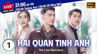 Phim TVB Hải Quan Tinh Anh (The Line Watchers) 1/27 | Viên Vỹ Hào, Huỳnh Trí Văn |2021