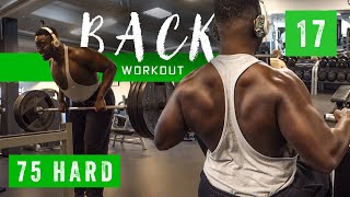 75 HARD CHALLENGE - Day 17 | BACK DAY! 140kg Barbell Rows Feeling Good Again!