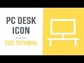 Single Element And Scalable CSS Icon | PC On Desk Pure CSS Icon | CSS Tutorial