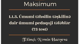 Maksimum test bankı. 1.1.3. Ümumi təhsilin təşkilinə dair ümumi pedaqoji tələblər