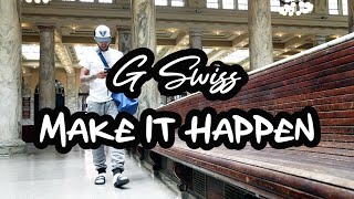 G Swiss - Make It Happen Music Video