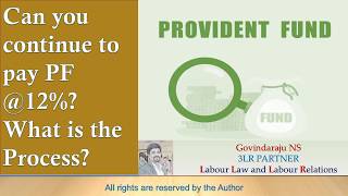 Can you continue to contribute PF at higher/Regular rate i.e.12%? What is the Process or Procedure?