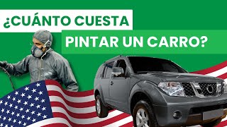 🚘 ¿CUÁNTO CUESTA PINTAR UN CARRO EN USA?