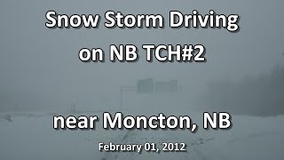 Snow Storm Driving on NB TCH#2 near Moncton, NB 02-01-12