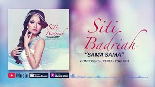 Siti Badriah - Sama Sama (Official Video Lyrics) #lirik