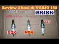 Review busi NGK CPR 9EA9 ,MR 9C9N BRISK AR 12C yang cocok buat vario new 150