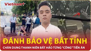 Trưa 28/2: Chân dung thanh niên đánh bảo vệ phố đi bộ TP.HCM bất tỉnh, lộ quá khứ “cõng” tiền án