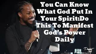 You Can Know What God Put In Your Spirit:Do This To Manifest God’s Power Daily•Prophet Lovy