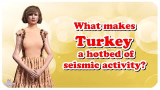 What makes Turkey a hotbed of seismic activity | P13 | Interesting World Ai