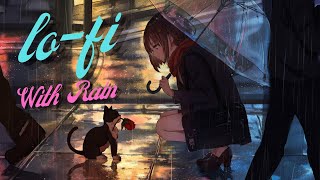 🎧Relaxing Lo-fi Music + Rain Sounds [Lofi Mix / Lofi HipHop / Chillhop]