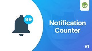 Notification Counter - Android Studio Tutorial | Part 1