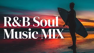 The Ultimate Chill R&B Soul Music MIX | The Best of Soulful R&B songs
