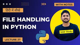 27. Python File Handling in Hindi | Create Write Read |Advanced Python Tutorial in Hindi|Amit Thinks