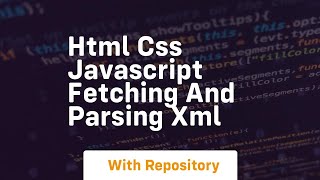 Html css javascript fetching and parsing xml