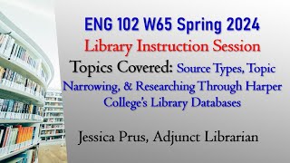Library Instruction Session: ENG 102 W65 Spring 2024 (PT 1)