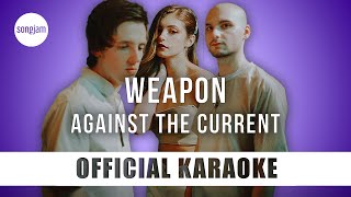 Against The Current - Weapon (Official Karaoke Instrumental) | SongJam